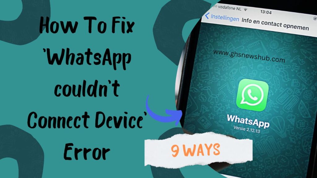 'WhatsApp Couldn't Connect Device' error