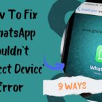 'WhatsApp Couldn't Connect Device' error