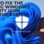 How to Fix the Missing Windows Security Icon from the System Tray