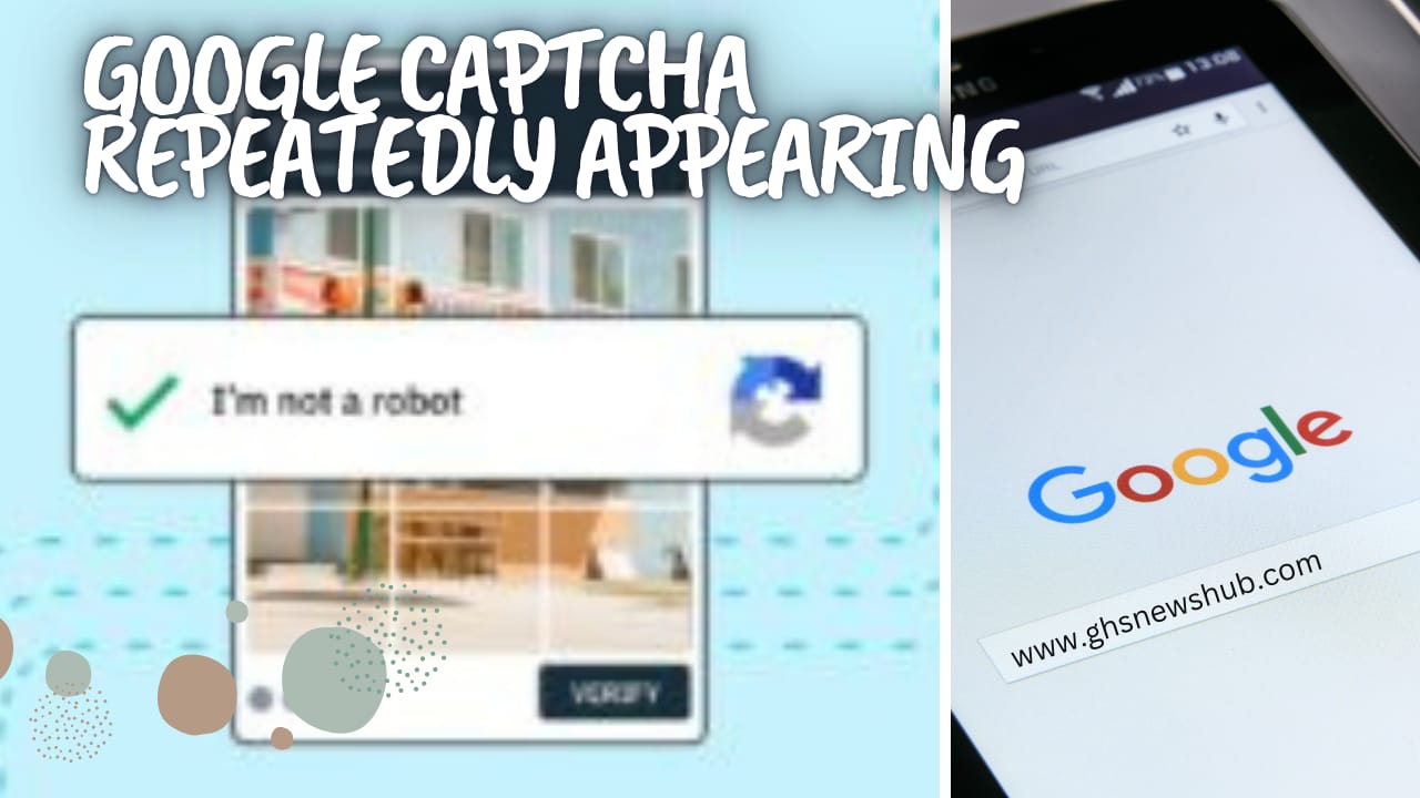 How To Fix Google Captcha Repeatedly Appearing (7 Ways)