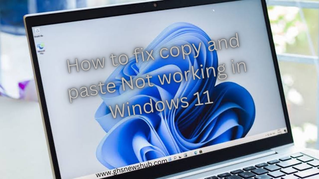 How to Fix Copy and Paste Not Working in Windows 11