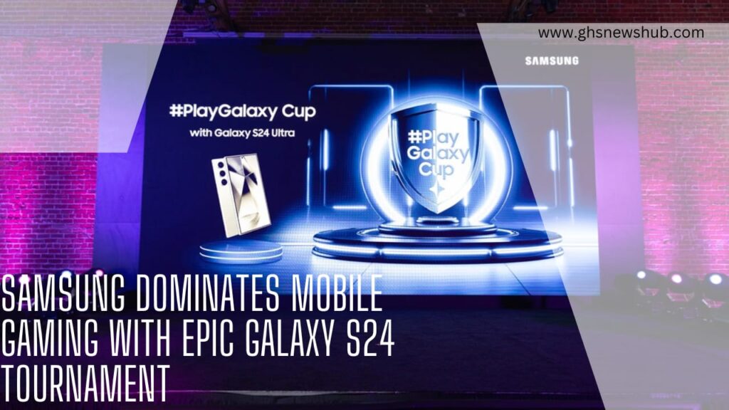 Samsung Dominates Mobile Gaming with Epic Galaxy S24 Tournament