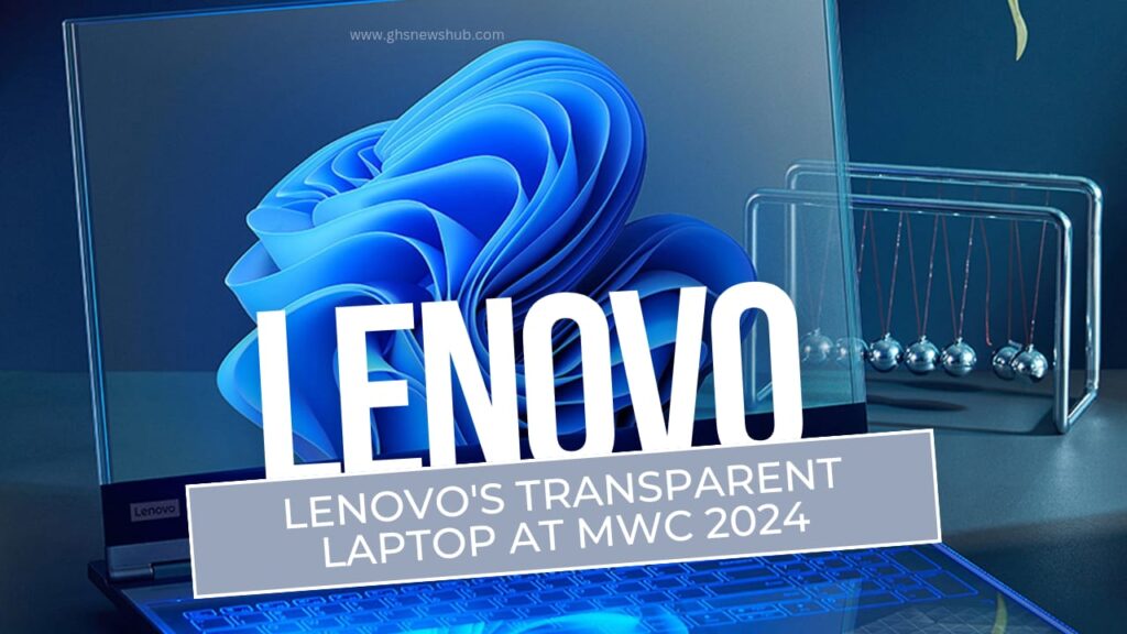 Lenovo's transparent laptop at MWC 2024