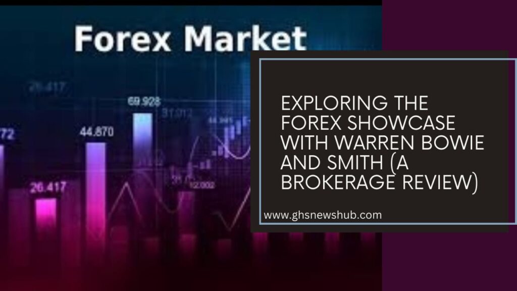 Exploring the Forex Showcase with Warren Bowie and Smith (A Brokerage Review)