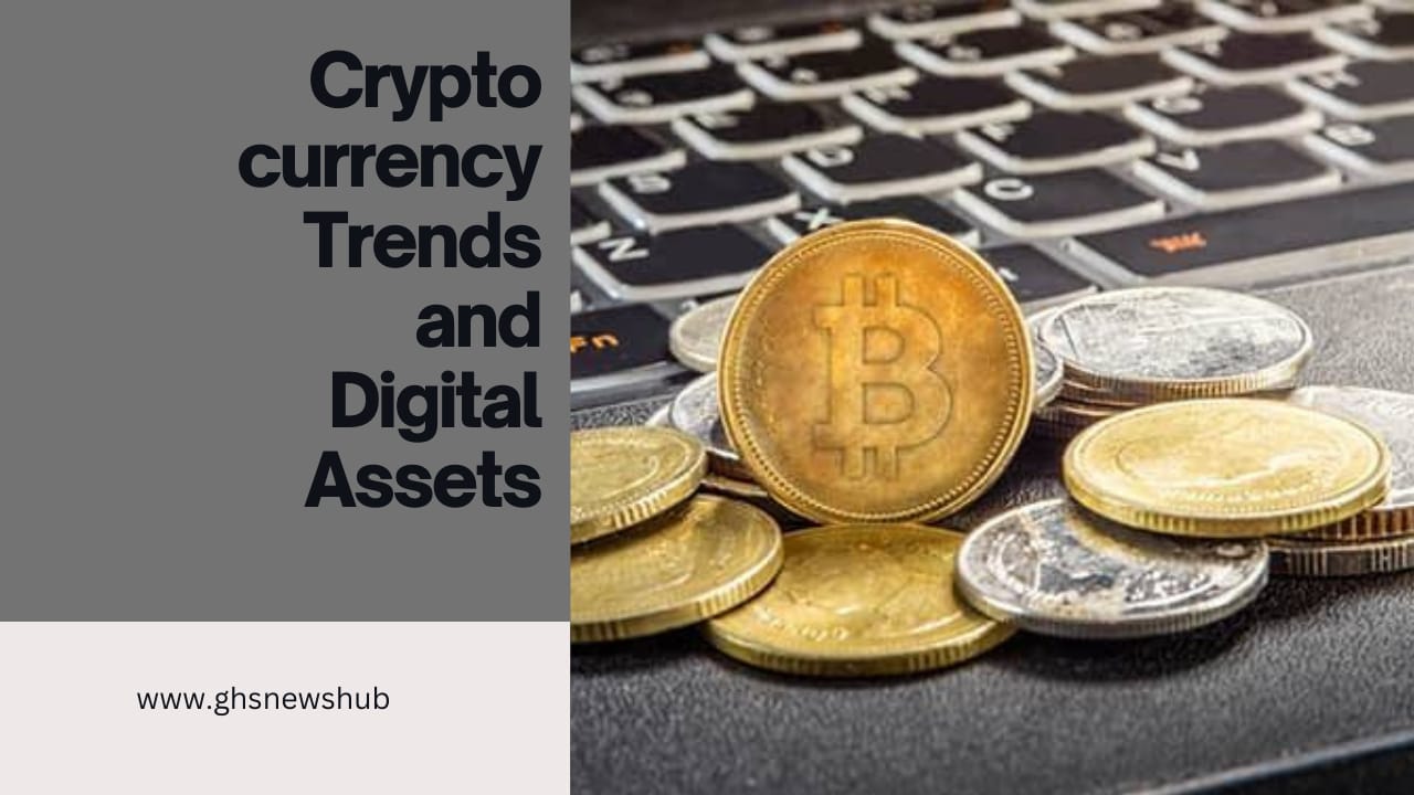 Cryptocurrency trends and Digital Assets