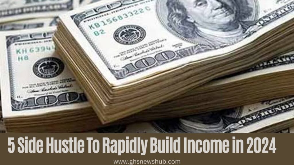 5 Side Hustles to Rapidly Build Income in 2024