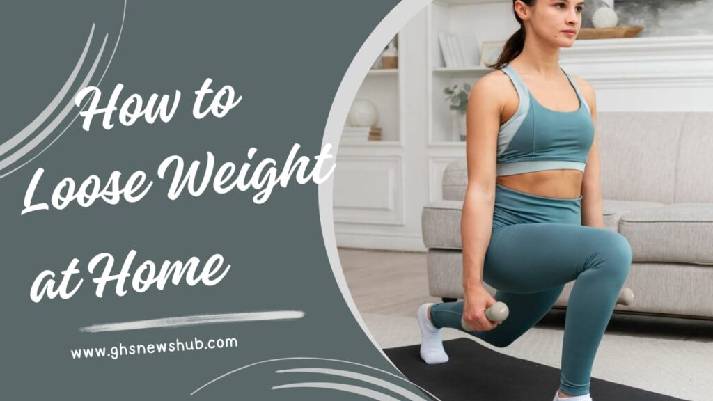 How to Lose Weight At Home?