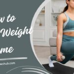 How to Lose Weight At Home?