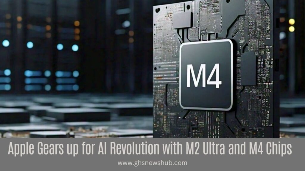 Apple Gears Up for AI Revolution with M2 Ultra and M4 Chips
